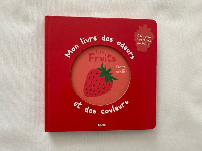 Mon livre des odeurs et des couleurs 7 parfums de fruits auzou d'occasion